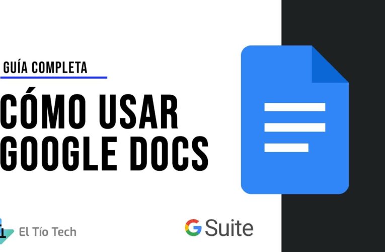 Documentos de Google: Funciones, Consejos y Trucos