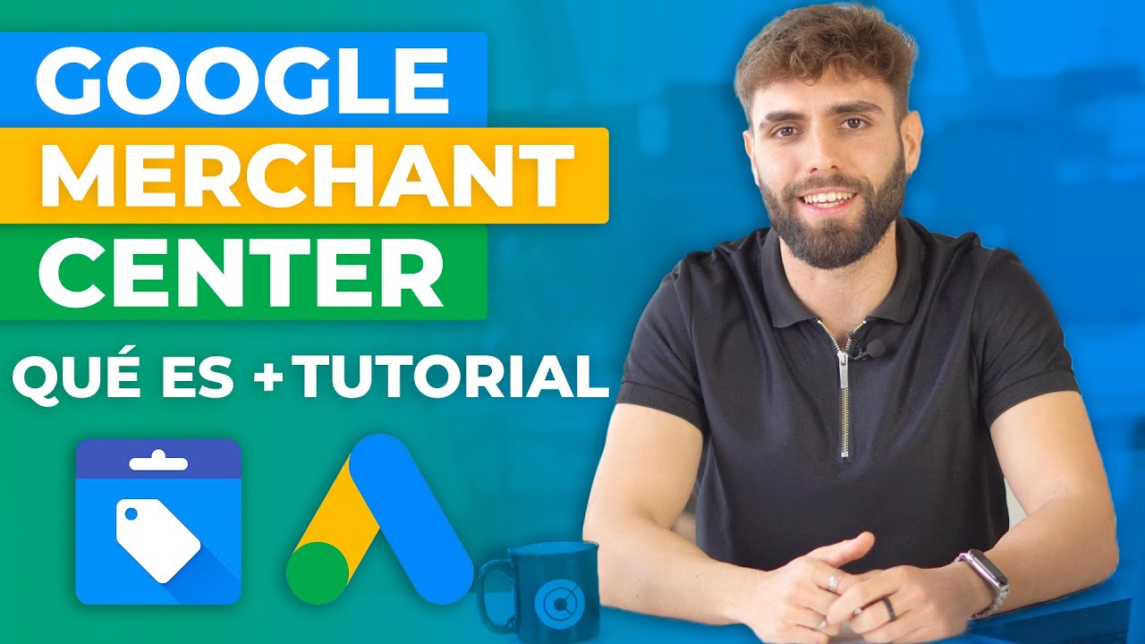 00 Google Merchant Center: Optimiza tus Anuncios 00