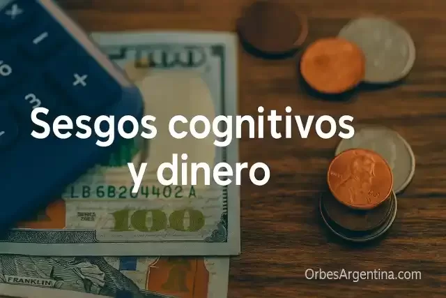Sesgos cognitivos que sabotean tus finanzas