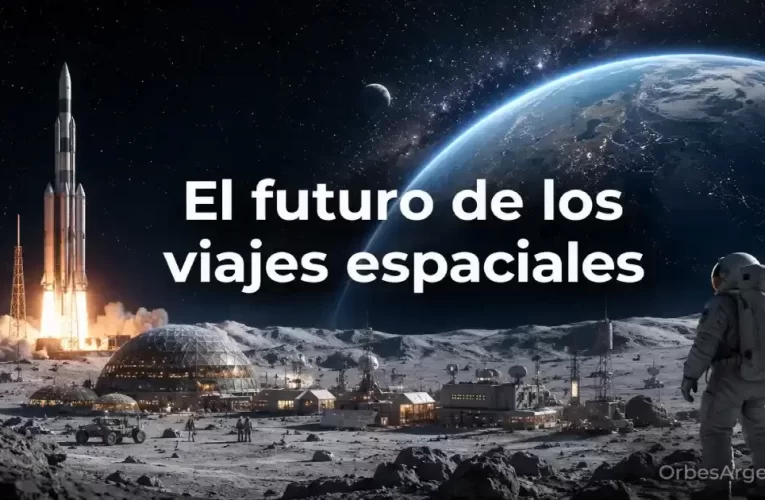 El futuro de los viajes espaciales – Actualizado