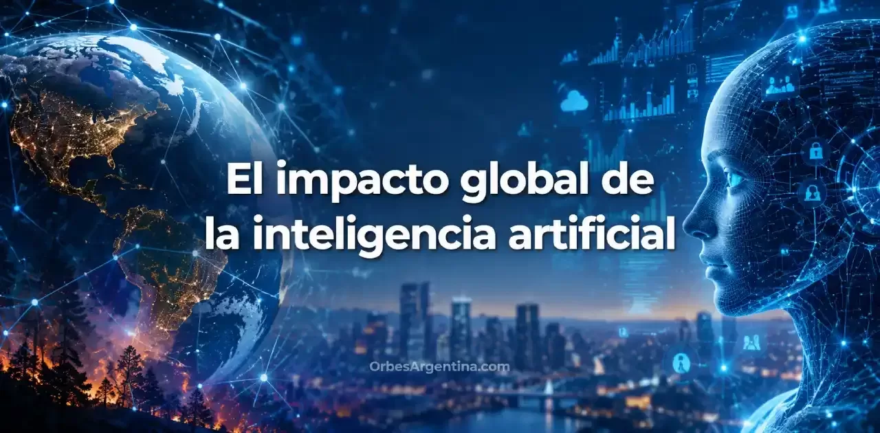 Impacto global de la inteligencia artificial en el mundo moderno