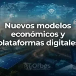 Plataformas digitales y la economía del futuro.
