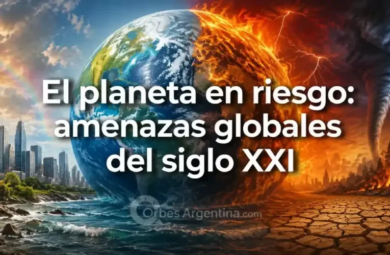 El planeta en riesgo: amenazas globales del siglo XXI