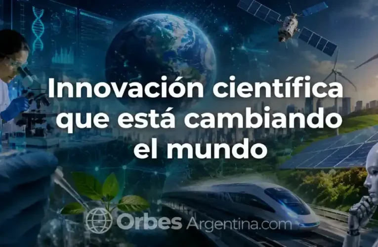 Innovación científica que está cambiando el mundo