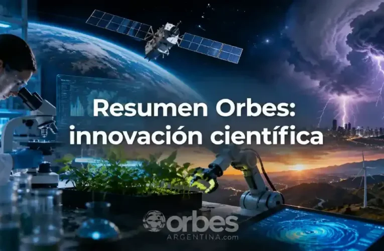 Resumen Orbes: innovación científica – Guía esencial