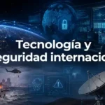 Tecnología y seguridad internacional en el siglo XXI