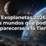Exoplanetas 2026: los mundos que podrían parecerse a la Tierra