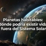 Planetas habitables fuera del Sistema Solar
