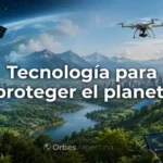 Tecnología para proteger el planeta frente al clima extremo