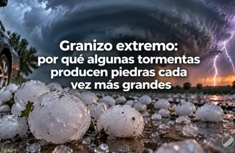Granizo extremo: por qué algunas tormentas producen piedras cada vez más grandes