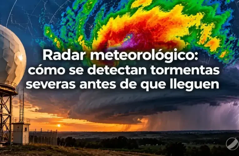 Radar meteorológico: cómo se detectan tormentas severas antes de que lleguen